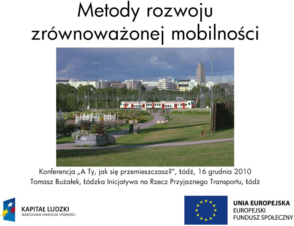 , Łódź, 16 grudnia 2010 Tomasz BuŜałek,