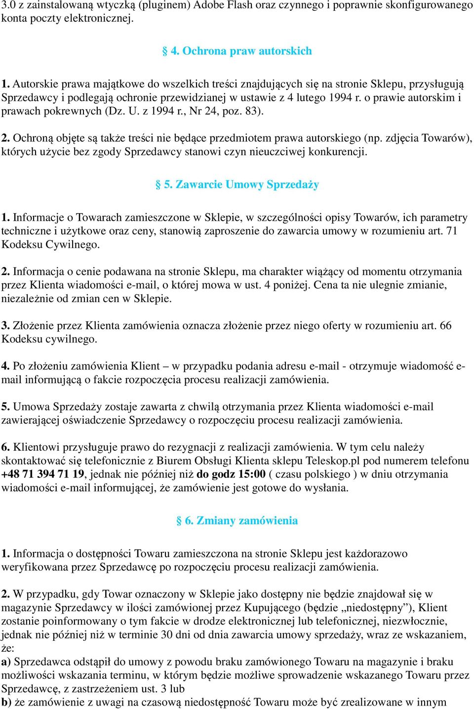 o prawie autorskim i prawach pokrewnych (Dz. U. z 1994 r., Nr 24, poz. 83). 2. Ochroną objęte są także treści nie będące przedmiotem prawa autorskiego (np.