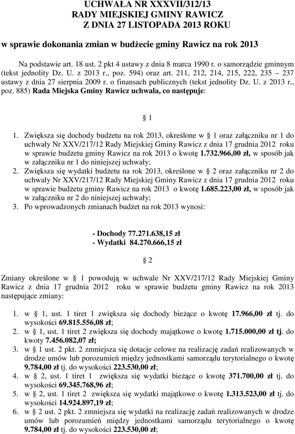 o finansach publicznych (tekst jednolity Dz. U. z 2013 r., poz. 885) Rada Miejska Gminy Rawicz uchwala, co następuje: 1 1.