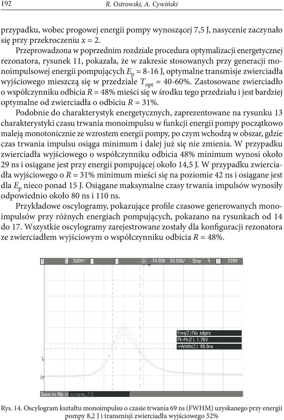 optymalne transmisje zwierciadła wyjściowego mieszczą się w przedziale T opt = 40-60%.