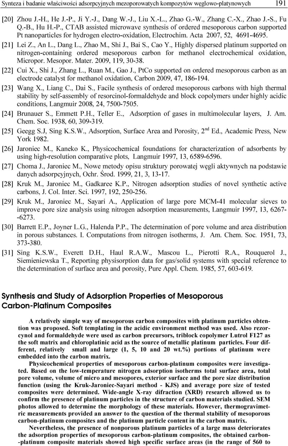 , Zhao M., Shi J., Bai S., Cao Y., Highly dispersed platinum supported on nitrogen-containing ordered mesoporous carbon for methanol electrochemical oxidation, Micropor. Mesopor. Mater.