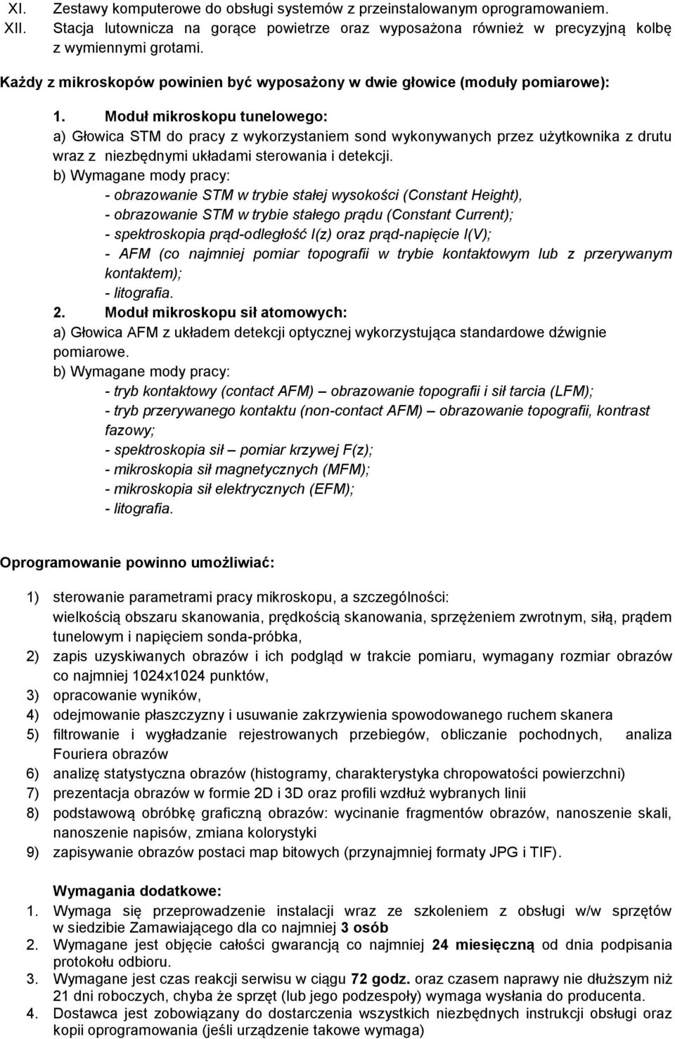 Moduł mikroskopu tunelowego: a) Głowica STM do pracy z wykorzystaniem sond wykonywanych przez użytkownika z drutu wraz z niezbędnymi układami sterowania i detekcji.