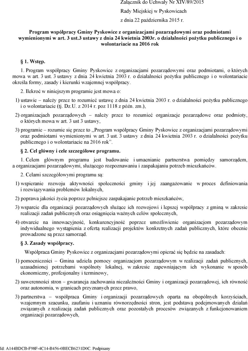 Wstęp. 1. Program współpracy Gminy Pyskowice z organizacjami pozarządowymi oraz podmiotami, o których mowa w art. 3 ust. 3 ustawy z dnia 24 kwietnia 2003 r.