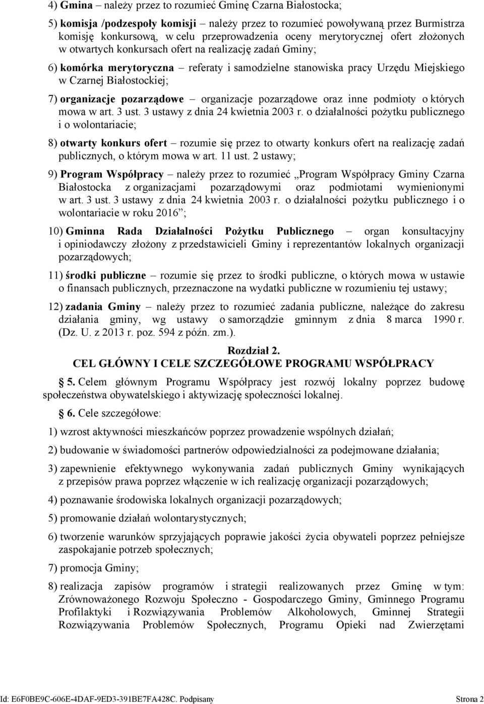 organizacje pozarządowe organizacje pozarządowe oraz inne podmioty o których mowa w art. 3 ust. 3 ustawy z dnia 24 kwietnia 2003 r.