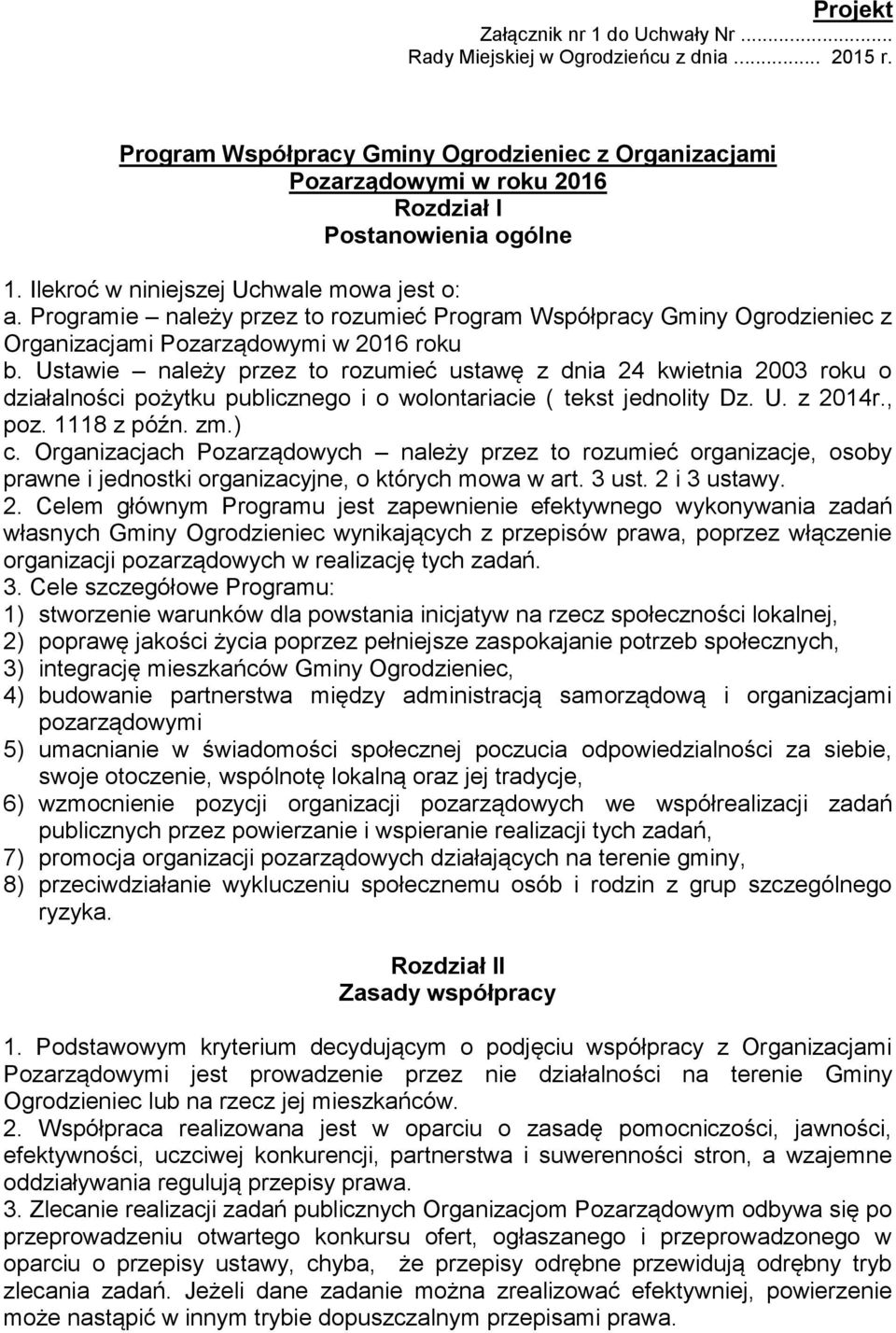 Programie należy przez to rozumieć Program Współpracy Gminy Ogrodzieniec z Organizacjami Pozarządowymi w 2016 roku b.