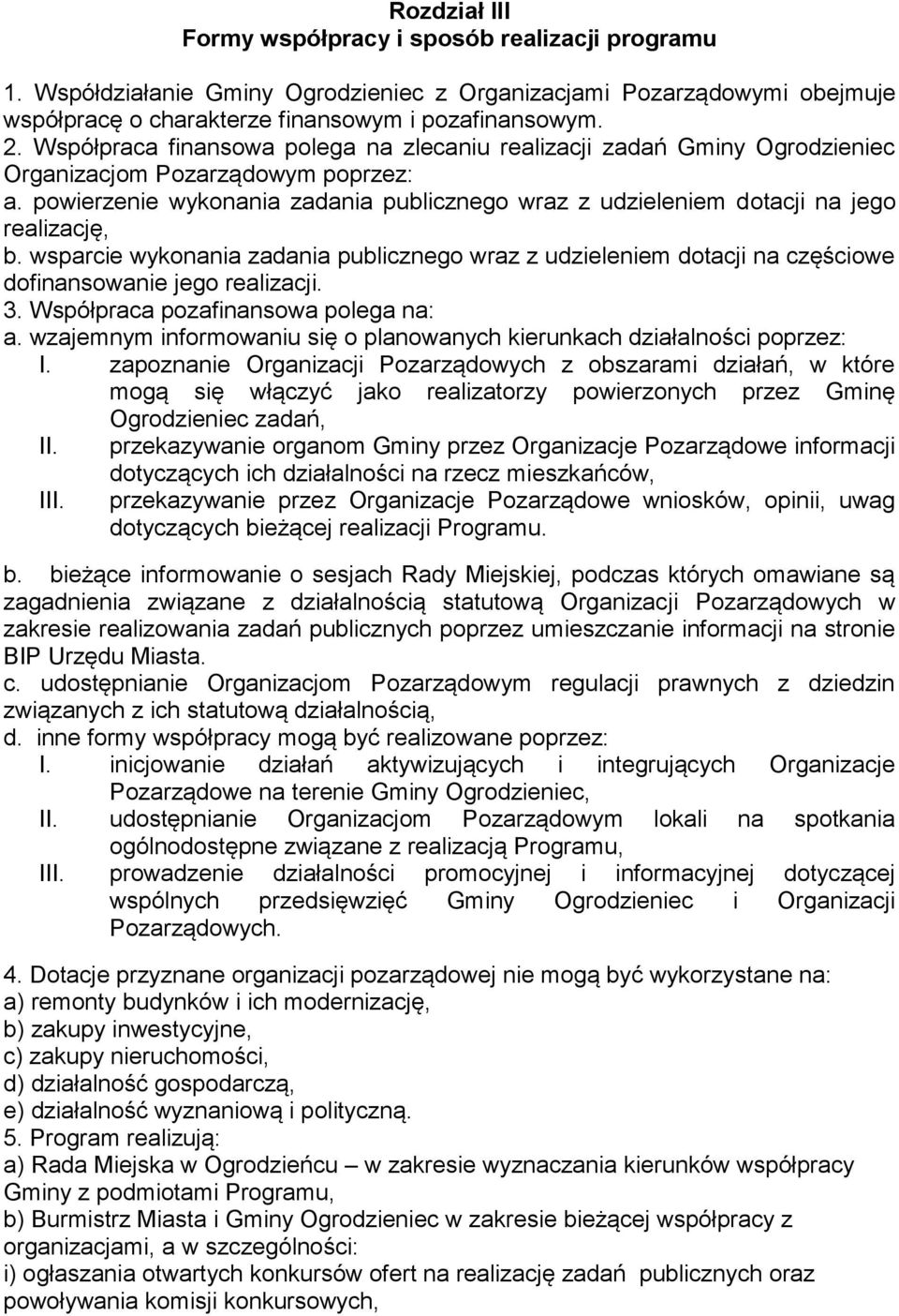powierzenie wykonania zadania publicznego wraz z udzieleniem dotacji na jego realizację, b.