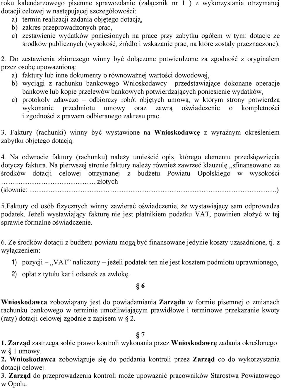 Do zestawienia zbiorczego winny być dołączone potwierdzone za zgodność z oryginałem przez osobę upoważnioną: a) faktury lub inne dokumenty o równoważnej wartości dowodowej, b) wyciągi z rachunku