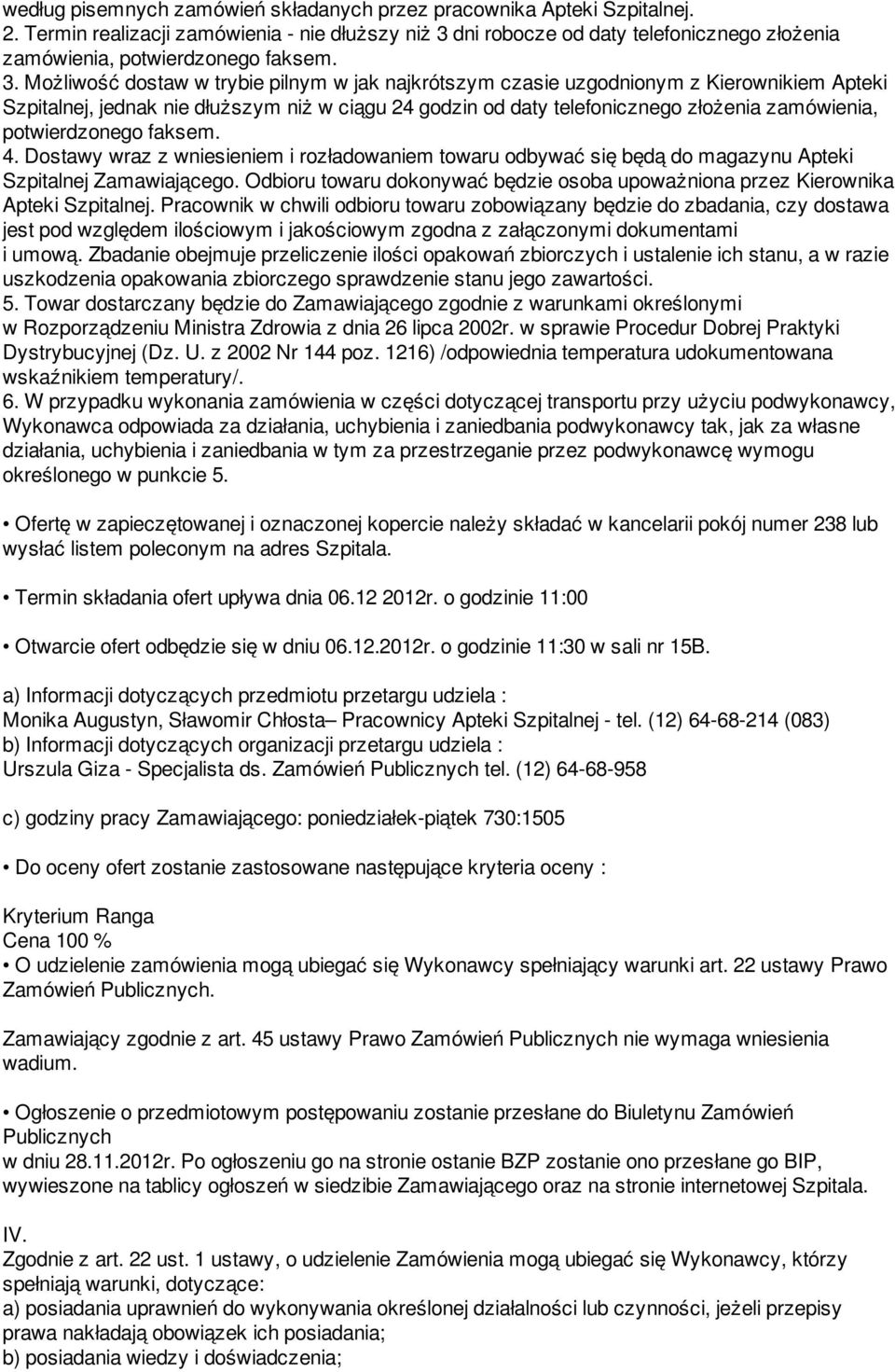 dni robocze od daty telefonicznego złożenia zamówienia, potwierdzonego faksem. 3.