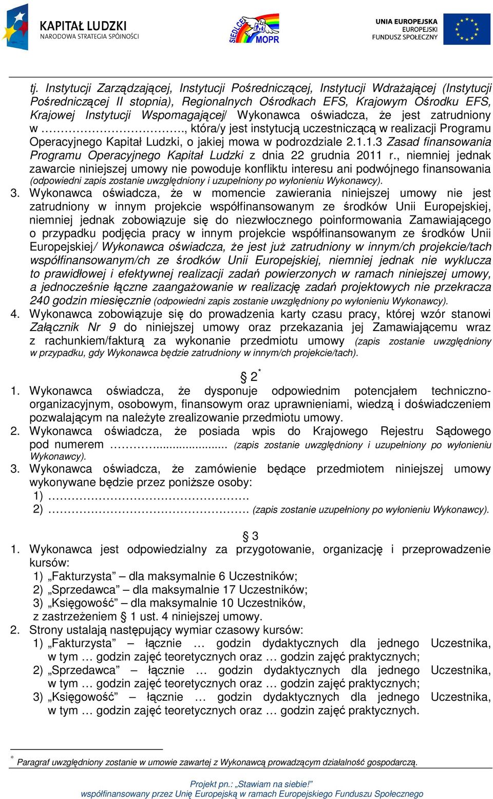 1.3 Zasad finansowania Programu Operacyjnego Kapitał Ludzki z dnia 22 grudnia 2011 r.