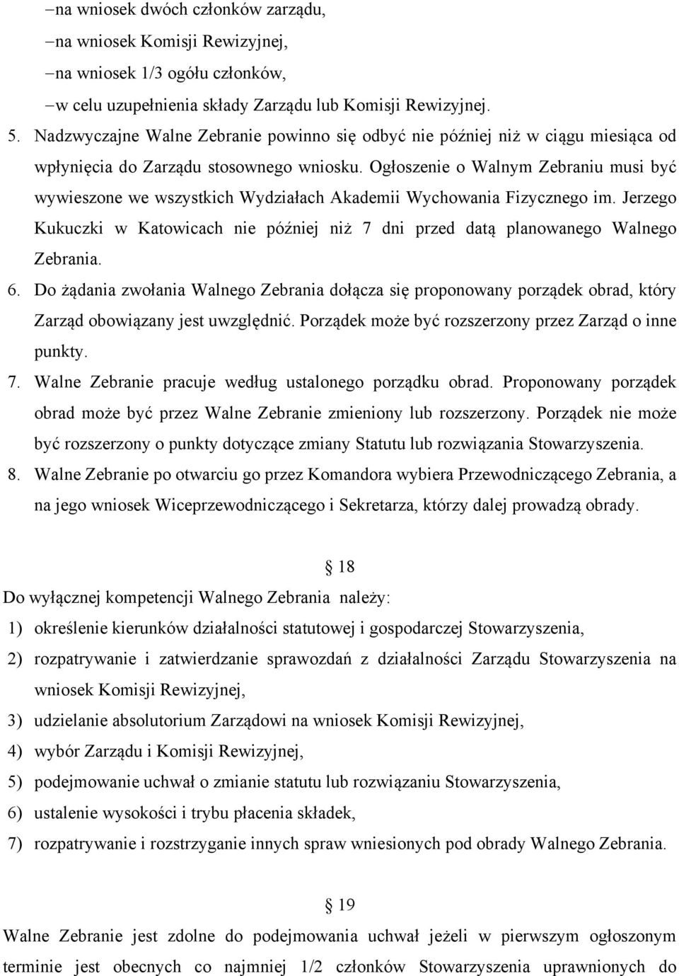 Ogłoszenie o Walnym Zebraniu musi być wywieszone we wszystkich Wydziałach Akademii Wychowania Fizycznego im.