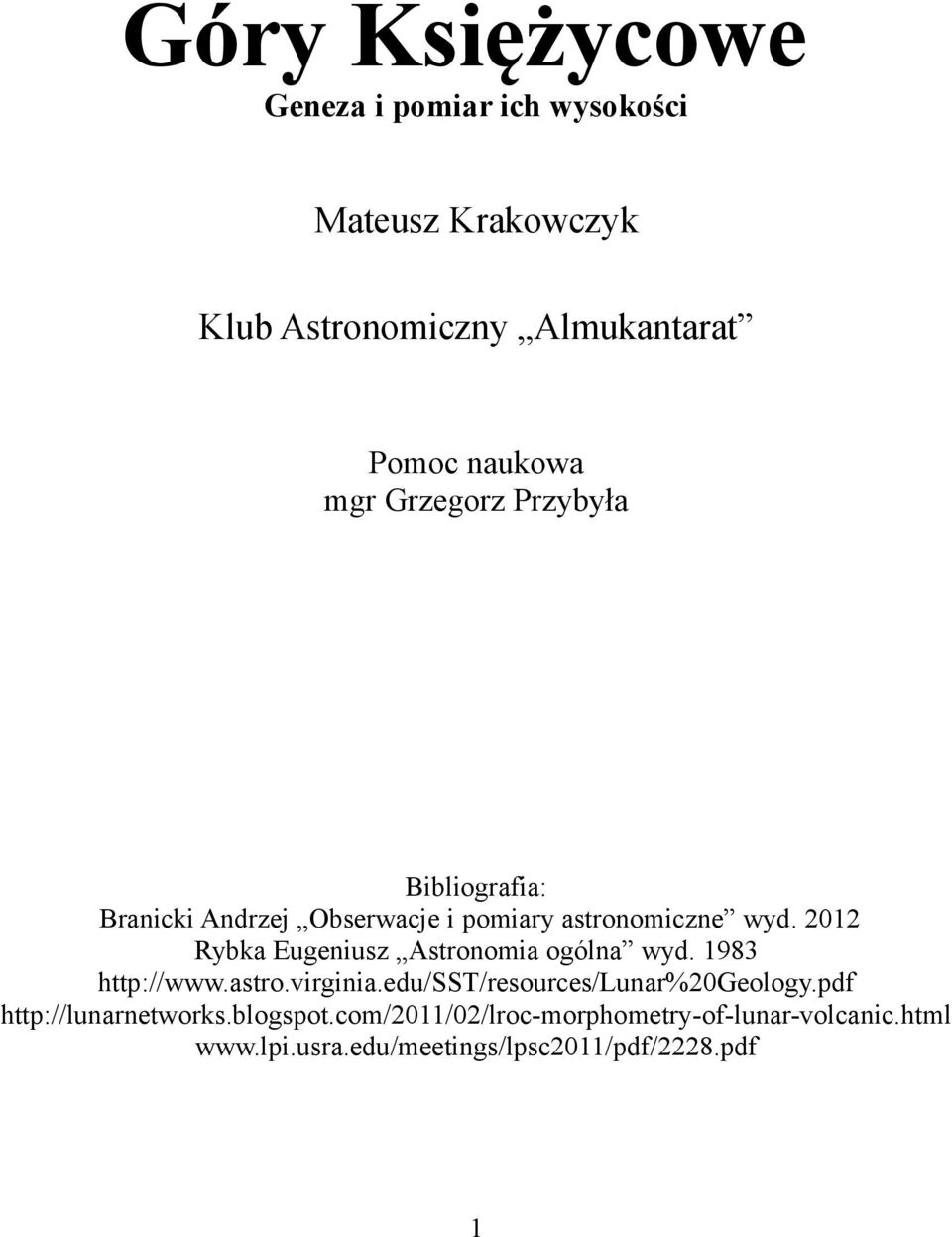 2012 Rybka Eugeniusz Astronomia ogólna wyd. 1983 http://www.astro.virginia.edu/sst/resources/lunar%20geology.