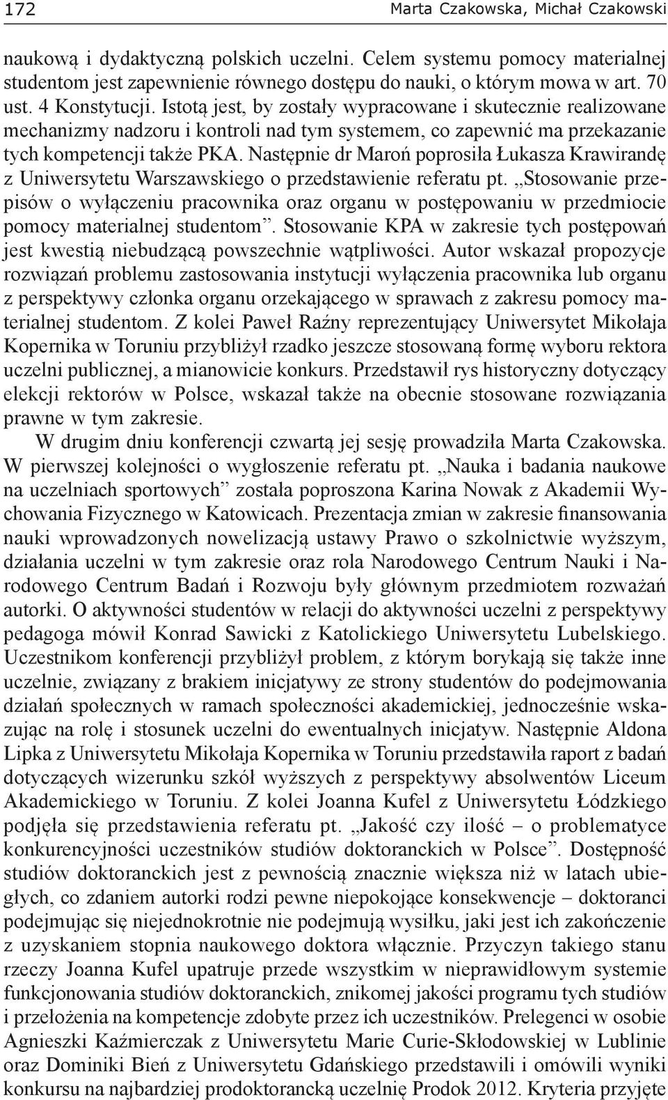 Następnie dr Maroń poprosiła Łukasza Krawirandę z Uniwersytetu Warszawskiego o przedstawienie referatu pt.
