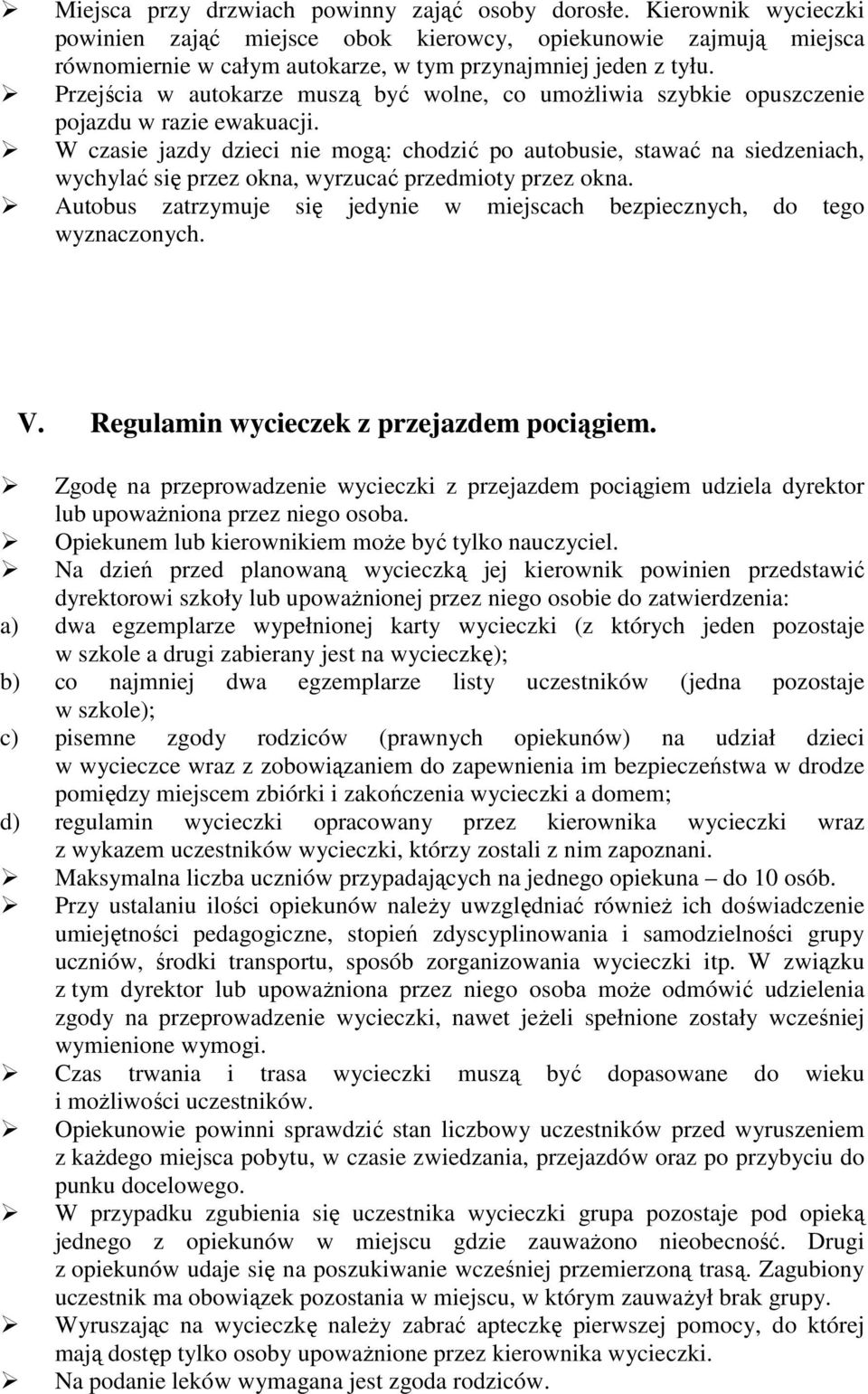 Przejścia w autokarze muszą być wolne, co umożliwia szybkie opuszczenie pojazdu w razie ewakuacji.