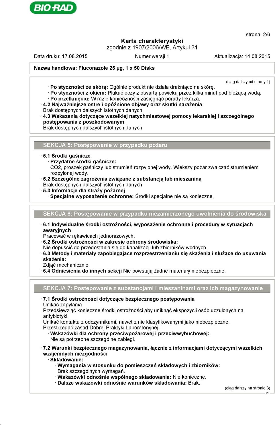 3 Wskazania dotyczące wszelkiej natychmiastowej pomocy lekarskiej i szczególnego postępowania z poszkodowanym SEKCJA 5: Postępowanie w przypadku pożaru 5.