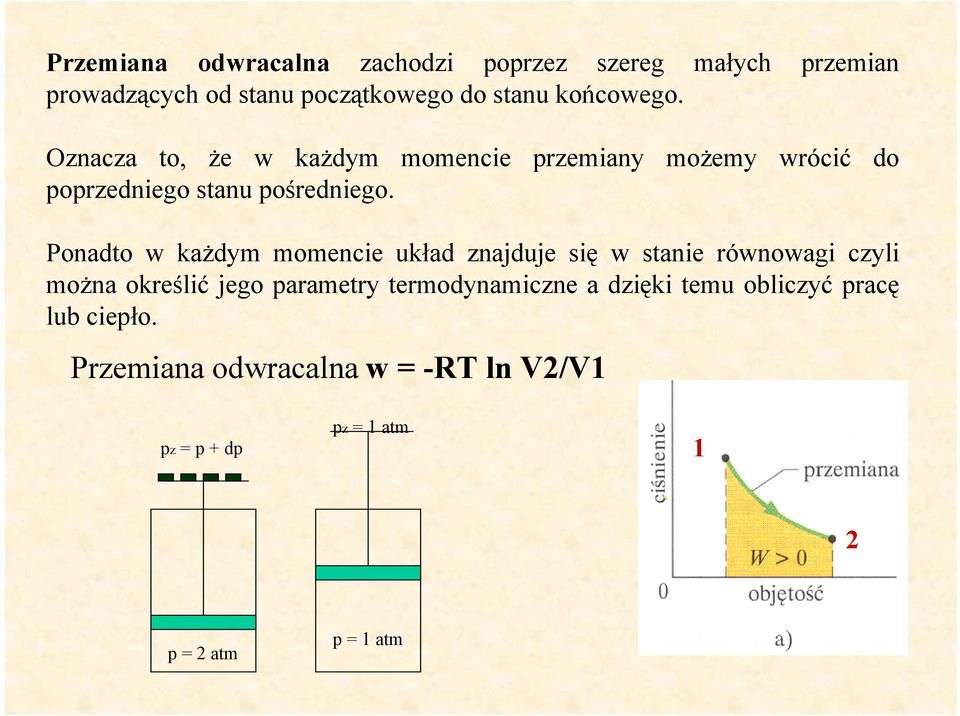 do Ponadto w każdym momencie układ znajduje się w stanie równowagi czyli można określić jego parametry