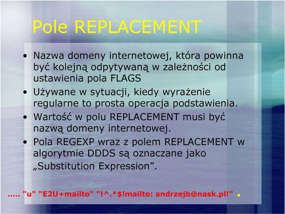 Wartość w polu REPLACEMENT musi być nazwą domeny internetowej.