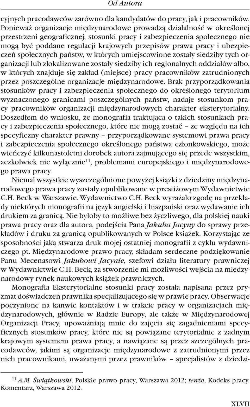 pracy i ubezpieczeń społecznych państw, w których umiejscowione zostały siedziby tych organizacji lub zlokalizowane zostały siedziby ich regionalnych oddziałów albo, w których znajduje się zakład