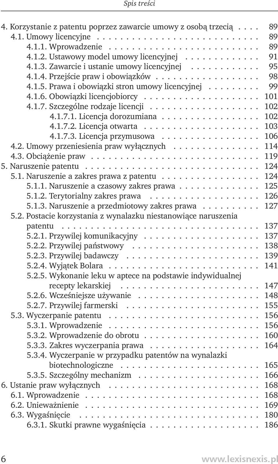 ........ 99 4.1.6. Obowiązki licencjobiorcy.................... 101 4.1.7. Szczególne rodzaje licencji................... 102 4.1.7.1. Licencja dorozumiana................. 102 4.1.7.2. Licencja otwarta.