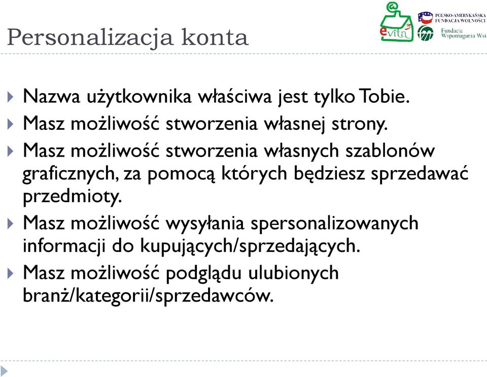 Masz możliwość stworzenia własnych szablonów graficznych, za pomocą których będziesz