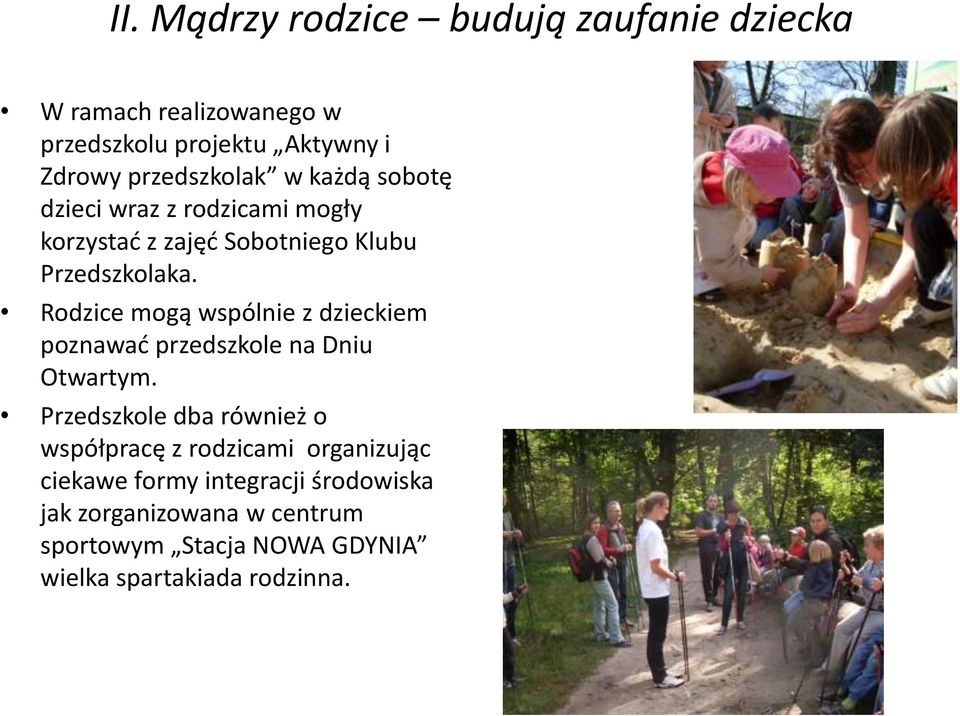 Rodzice mogą wspólnie z dzieckiem poznawać przedszkole na Dniu Otwartym.