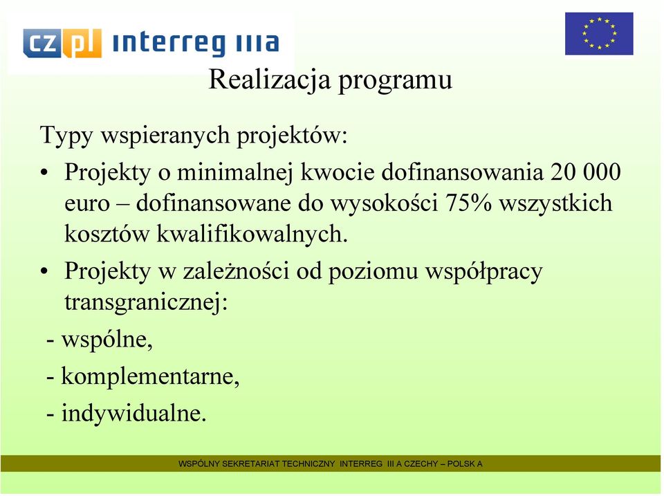 75% wszystkich kosztów kwalifikowalnych.