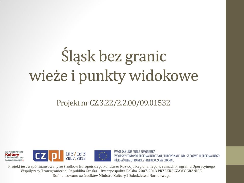 Regionalnego w ramach Programu Operacyjnego Współpracy Transgranicznej Republika Czeska