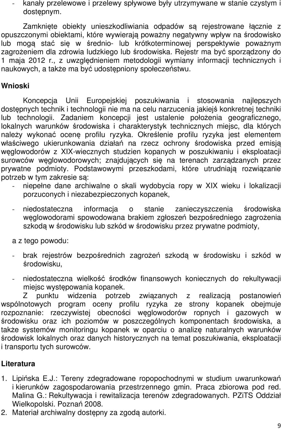 perspektywie poważnym zagrożeniem dla zdrowia ludzkiego lub środowiska. Rejestr ma być sporządzony do 1 maja 2012 r.