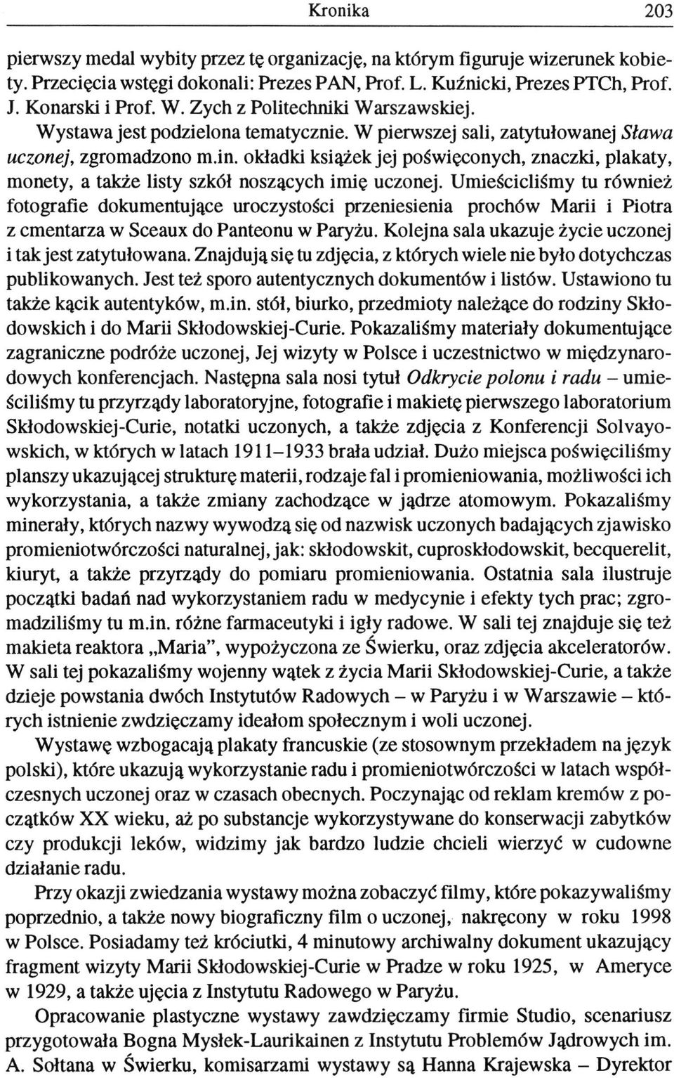 okładki książek jej poświęconych, znaczki, plakaty, monety, a także listy szkół noszących imię uczonej.