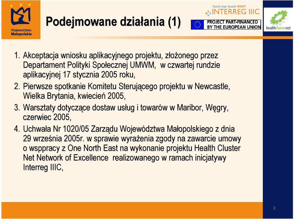 Pierwsze spotkanie Komitetu Sterującego projektu w Newcastle, Wielka Brytania, kwiecień 2005, 3.