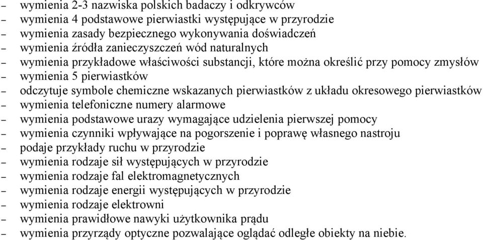 pierwiastków wymienia telefoniczne numery alarmowe wymienia podstawowe urazy wymagające udzielenia pierwszej pomocy wymienia czynniki wpływające na pogorszenie i poprawę własnego nastroju podaje