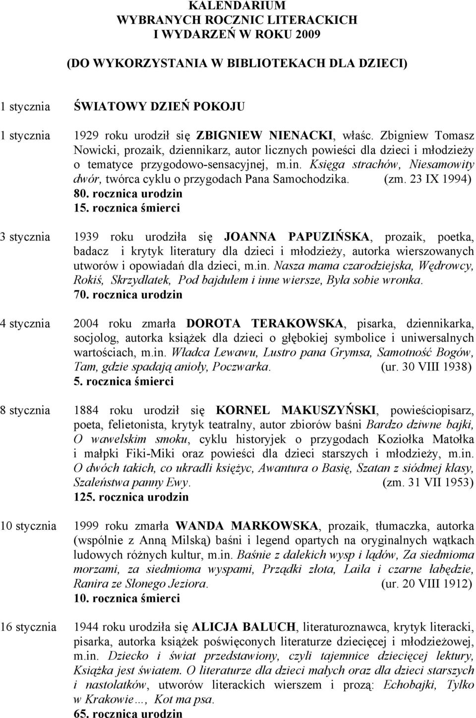 Księga strachów, Niesamowity dwór, twórca cyklu o przygodach Pana Samochodzika. (zm. 23 IX 1994) 80. rocznica urodzin 15.