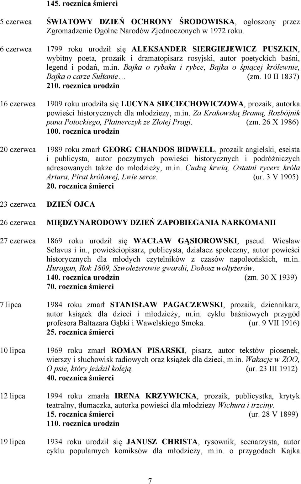 Bajka o rybaku i rybce, Bajka o śpiącej królewnie, Bajka o carze Sułtanie (zm. 10 II 1837) 210.