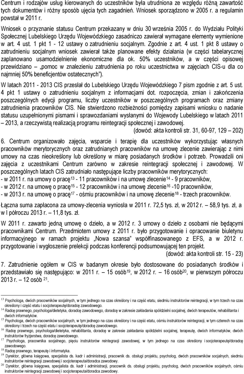 do Wydziału Polityki Społecznej Lubelskiego Urzędu Wojewódzkiego zasadniczo zawierał wymagane elementy wymienione w art. 4 ust.