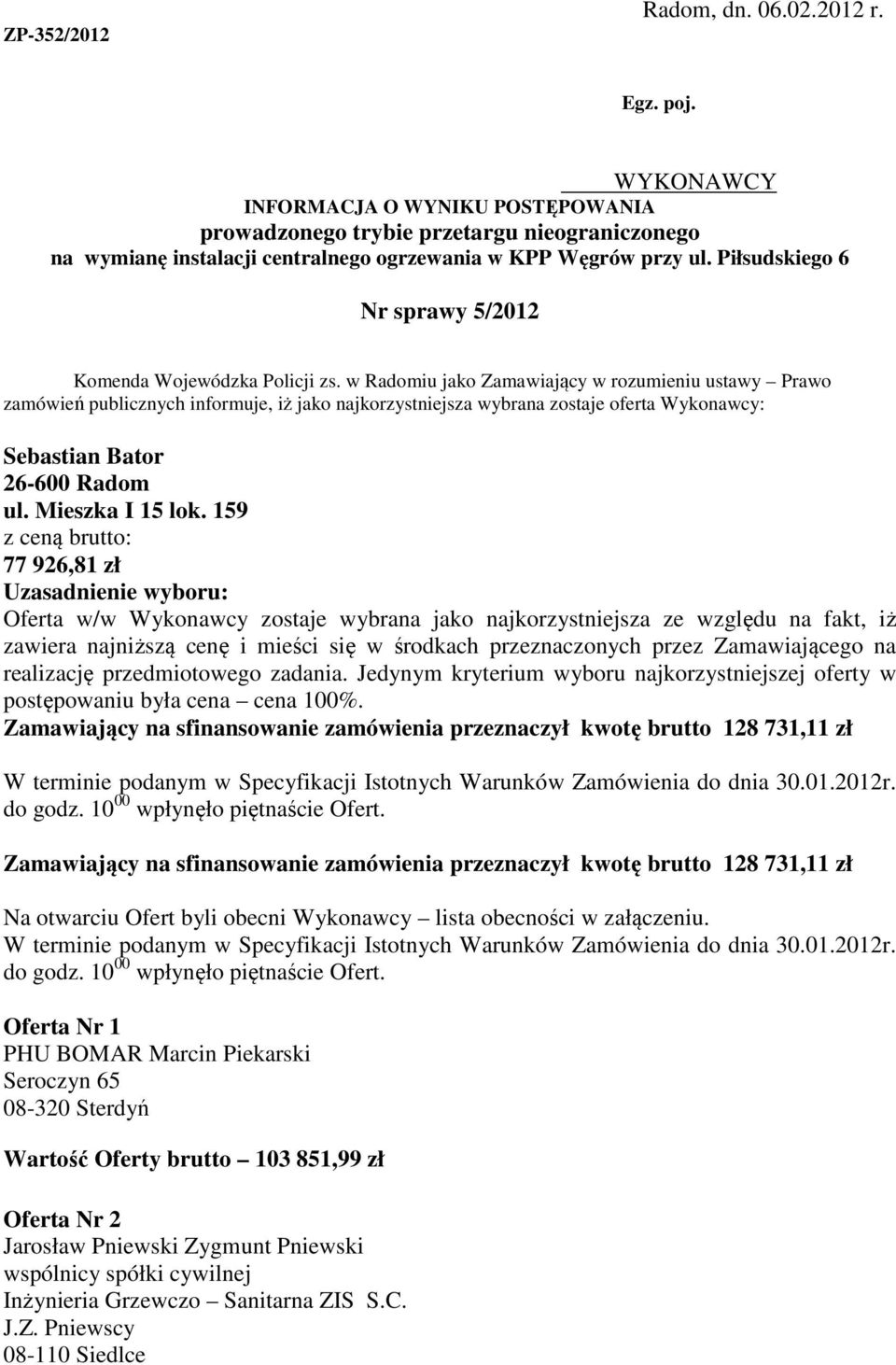 Piłsudskiego 6 Nr sprawy 5/2012 Komenda Wojewódzka Policji zs.