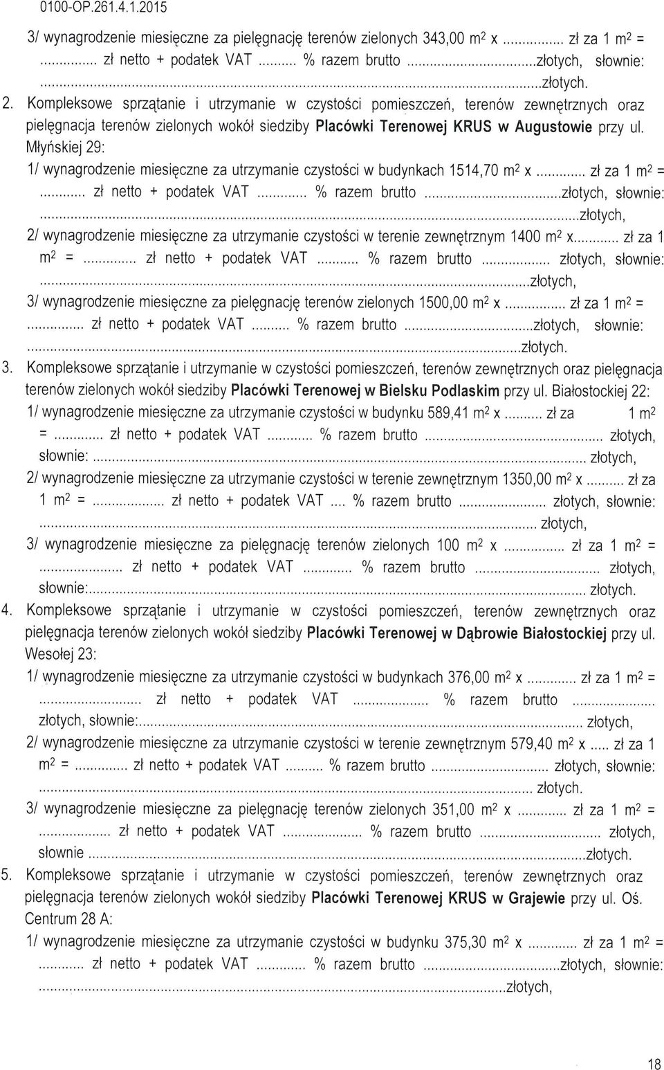 Mtyńskiej 9: / wynagodzenie miesięczne za utzymanie czystości w budynkach,0 m x... zł za m =... z netto + podatek VAT... % azem butto.