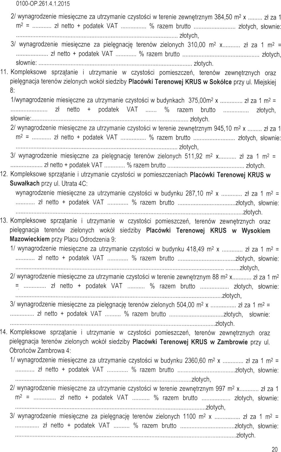 . Kompeksowe spzątanie i utzymanie w czystości pomieszczeń, teenów zewnętznych oaz pieęgnacja teenów zieonych wokót siedziby Pacówki Teenowej KRUS w Sokółce pzy u.