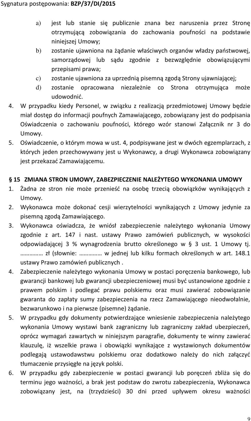 niezależnie co Strona otrzymująca może udowodnić. 4.