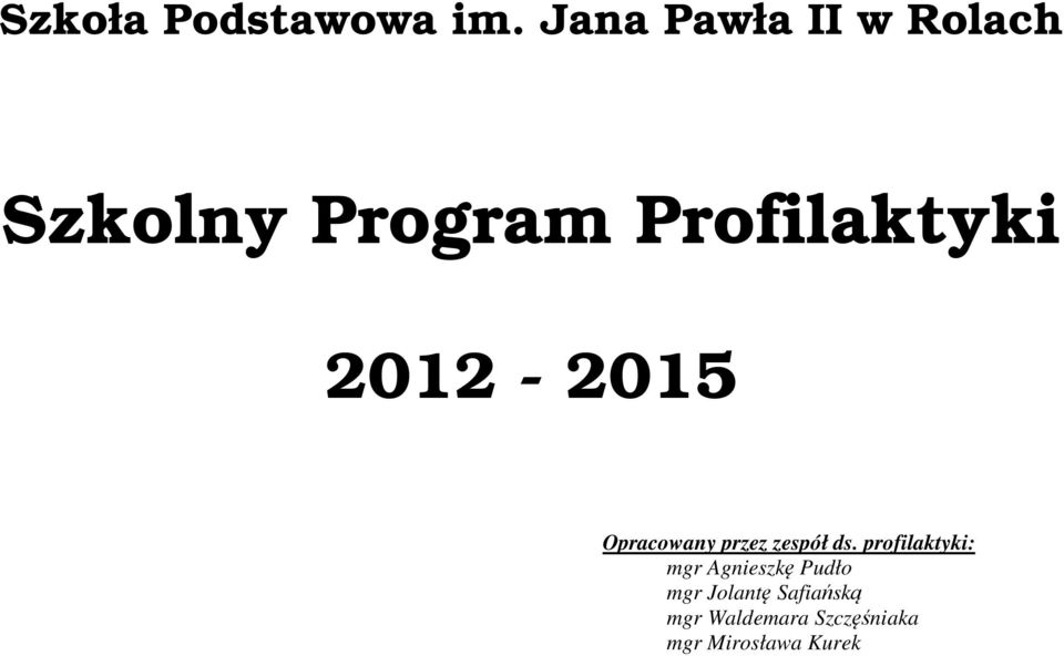 2012-2015 Opracowany przez zespół ds.