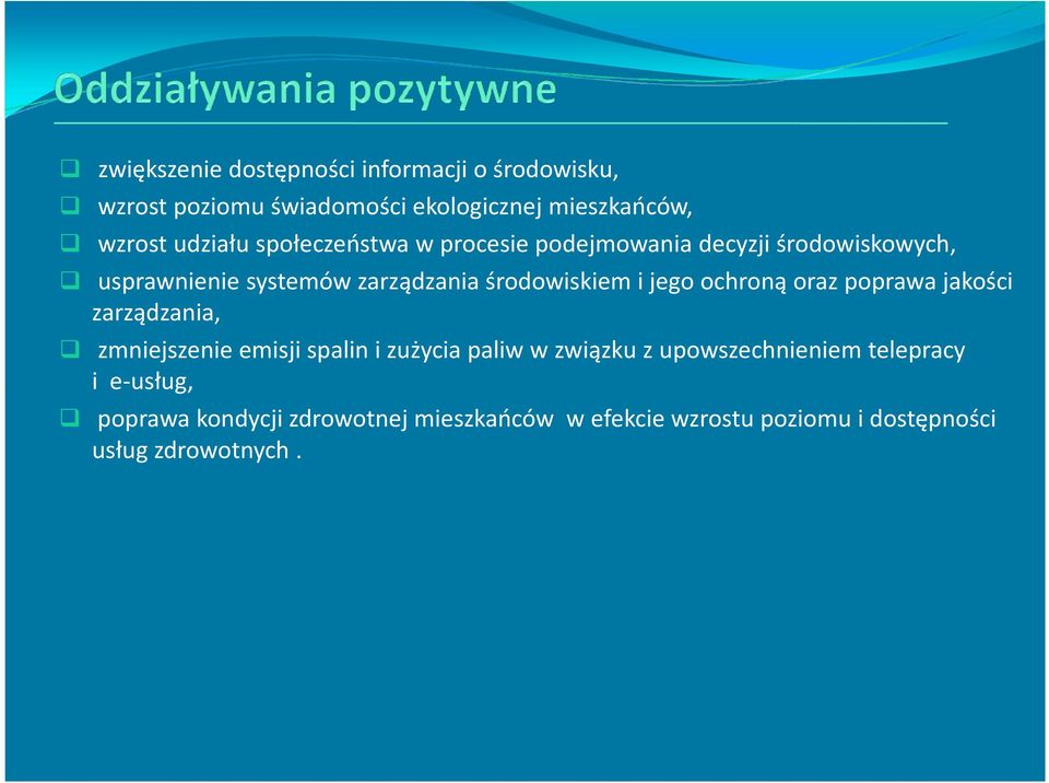 ochroną oraz poprawa jakości zarządzania, zmniejszenie emisji spalin i zużycia paliw w związku z upowszechnieniem