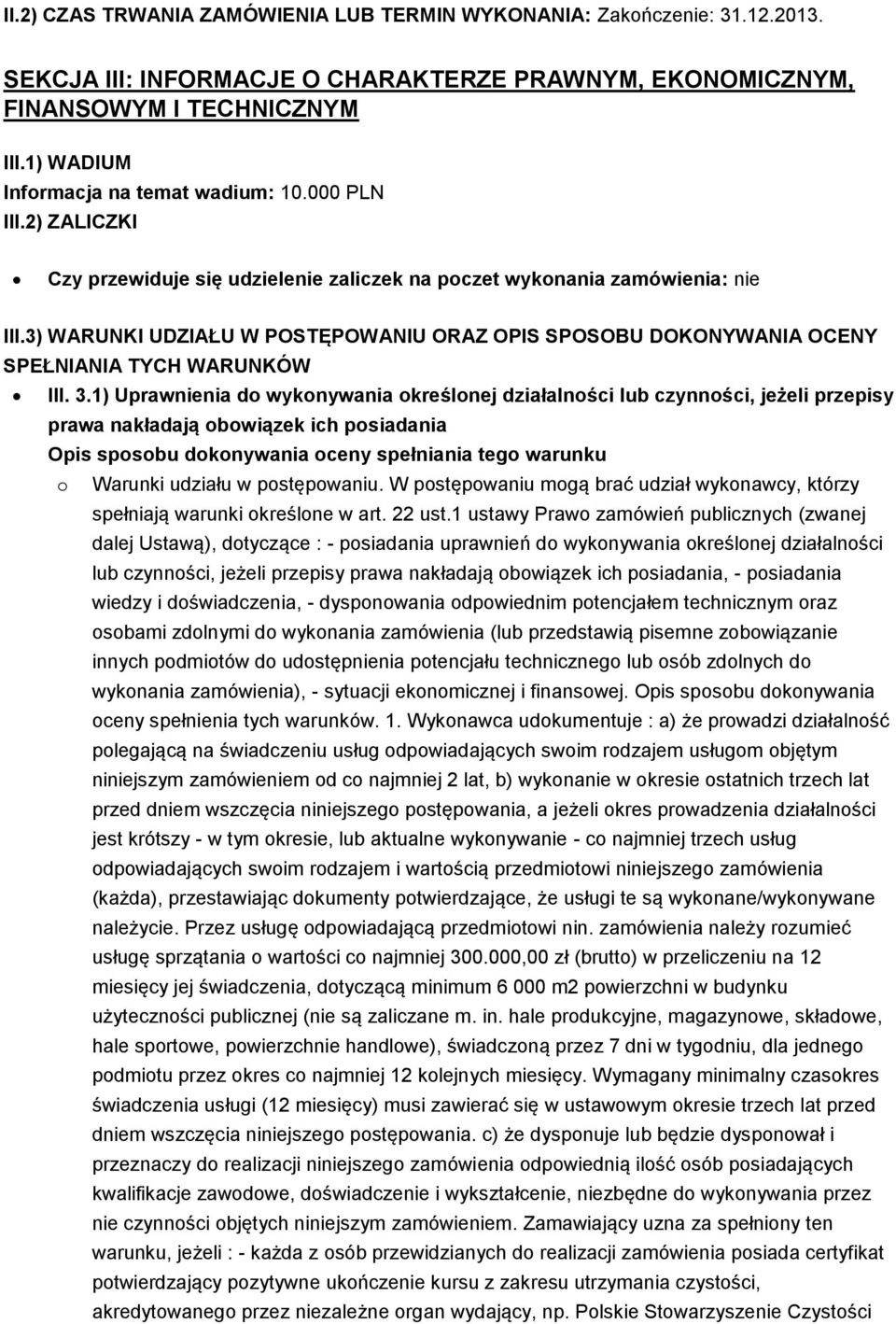 3) WARUNKI UDZIAŁU W POSTĘPOWANIU ORAZ OPIS SPOSOBU DOKONYWANIA OCENY SPEŁNIANIA TYCH WARUNKÓW III. 3.