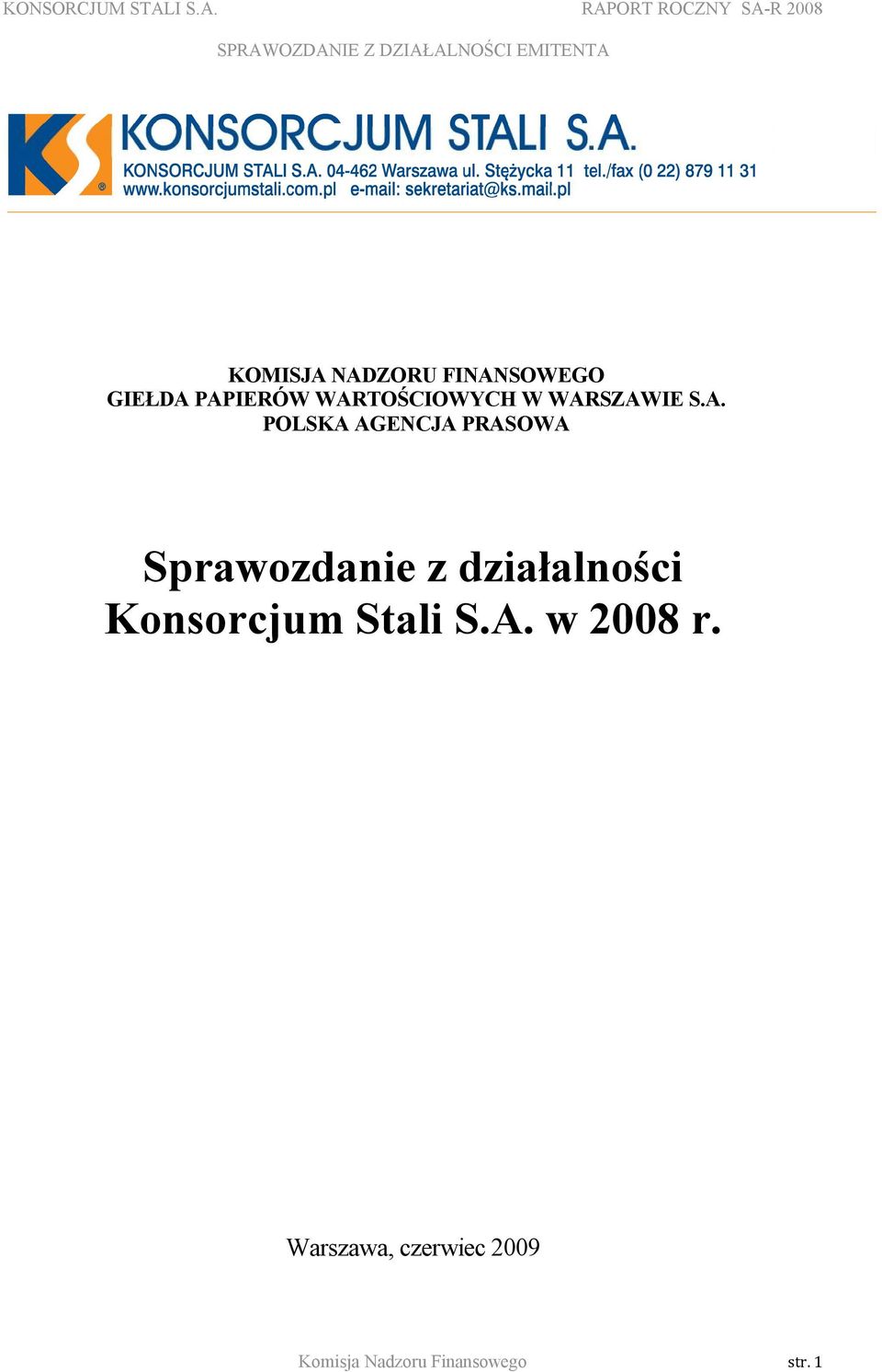 Sprawozdanie z działalności Konsorcjum Stali S.A.