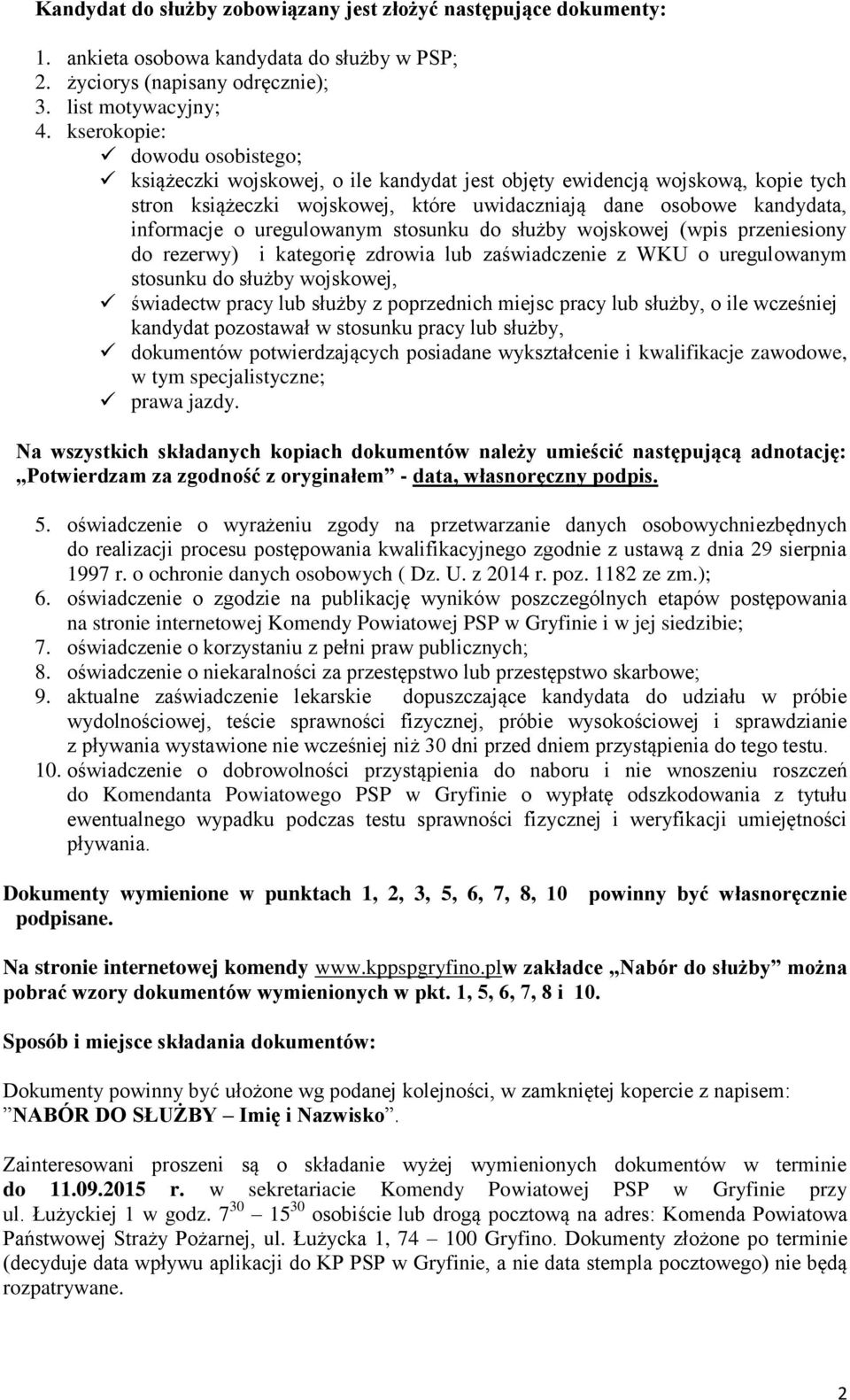 uregulowanym stosunku do służby wojskowej (wpis przeniesiony do rezerwy) i kategorię zdrowia lub zaświadczenie z WKU o uregulowanym stosunku do służby wojskowej, świadectw pracy lub służby z