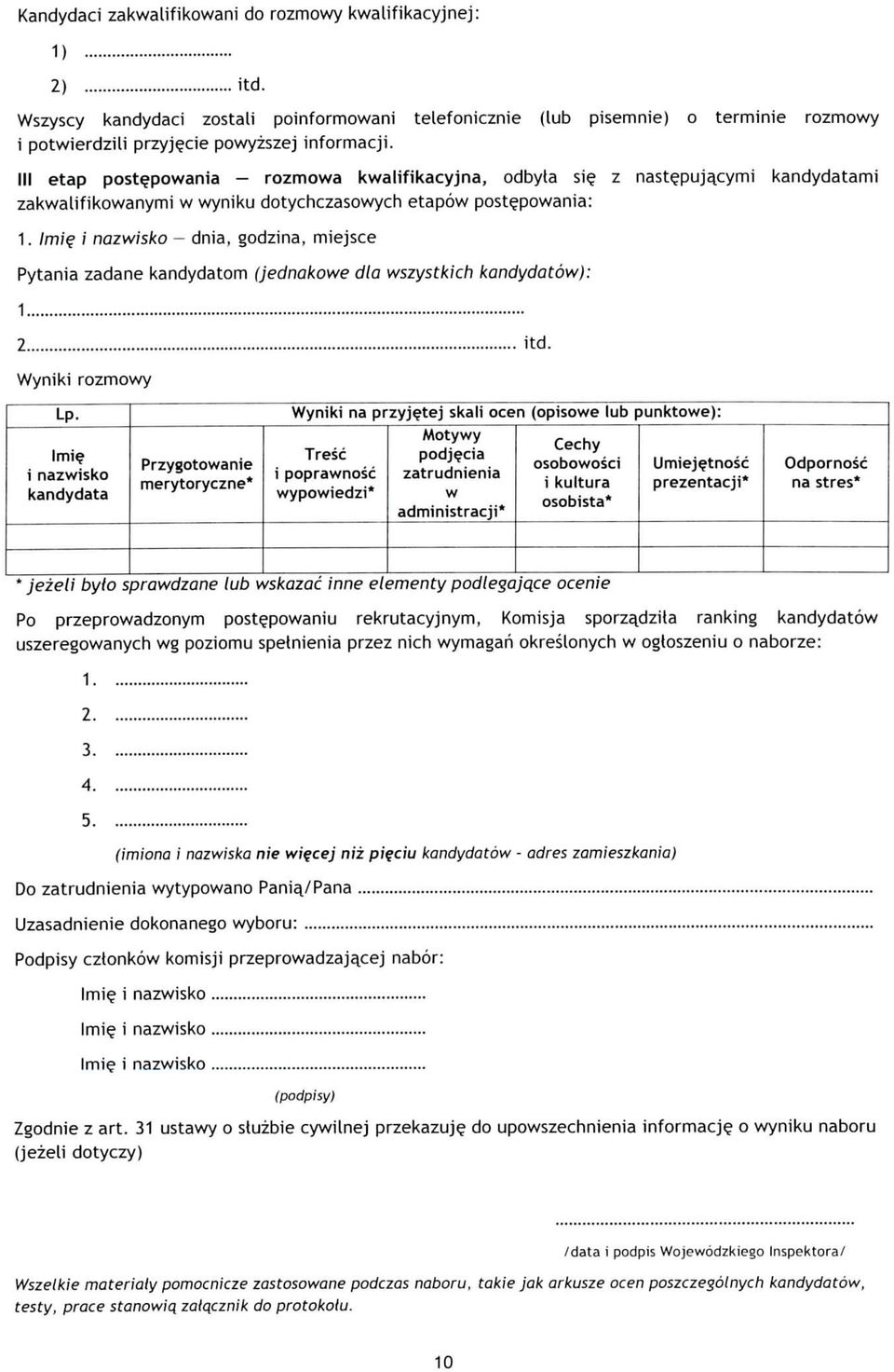 Ill etap postepowania rozmowa kwalifikacyjna, odbyta si$ zakwalifikowanymi w wyniku dotychczasowych etapow postepowania: 1. /mi?