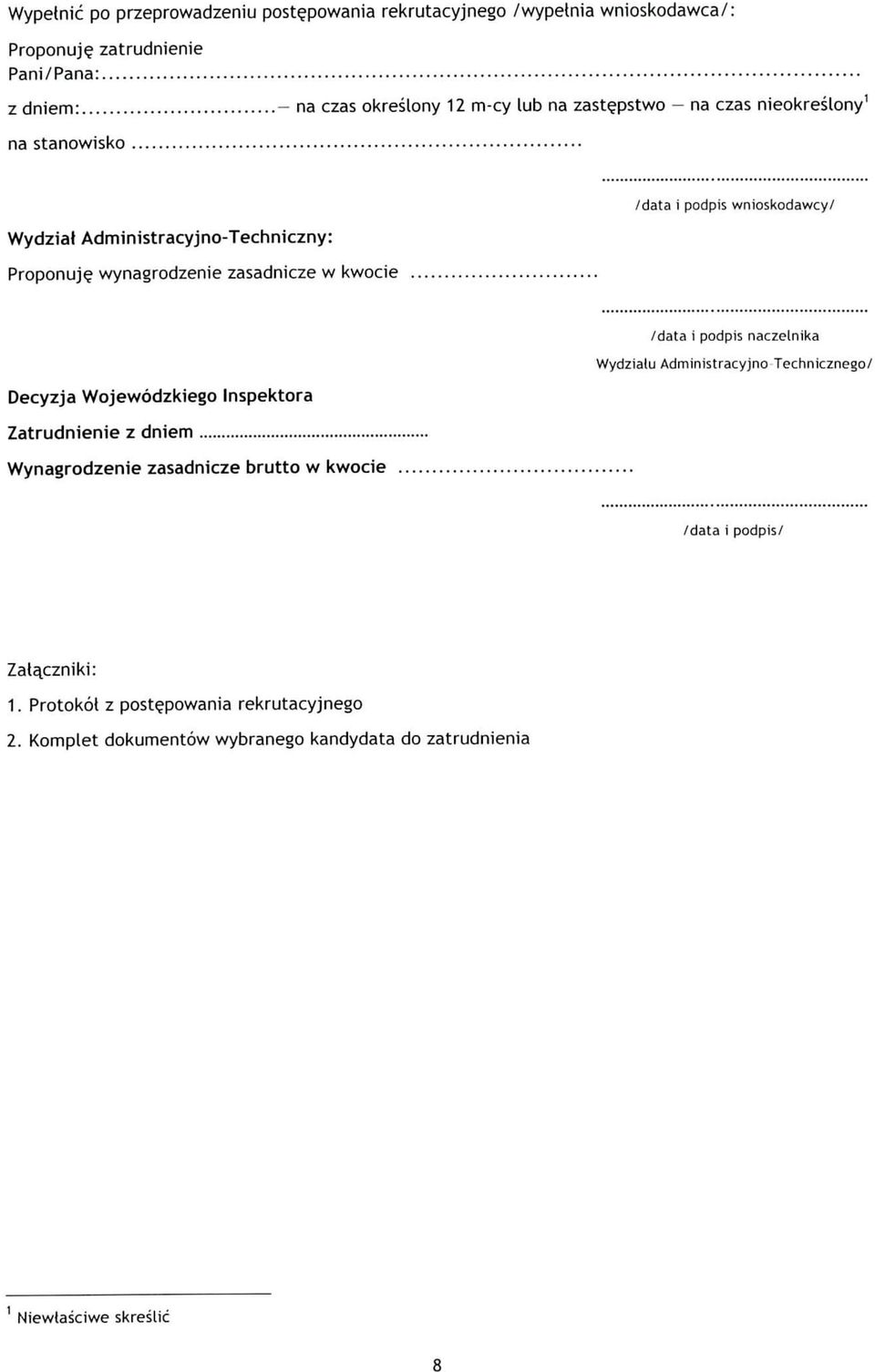 wnioskodawcy/ Decyzja Wojewodzkiego Inspektora Zatrudnienie z dniem /data i podpis naczelnika Wydzialu Administracyjno Technicznego/ Wynagrodzenie