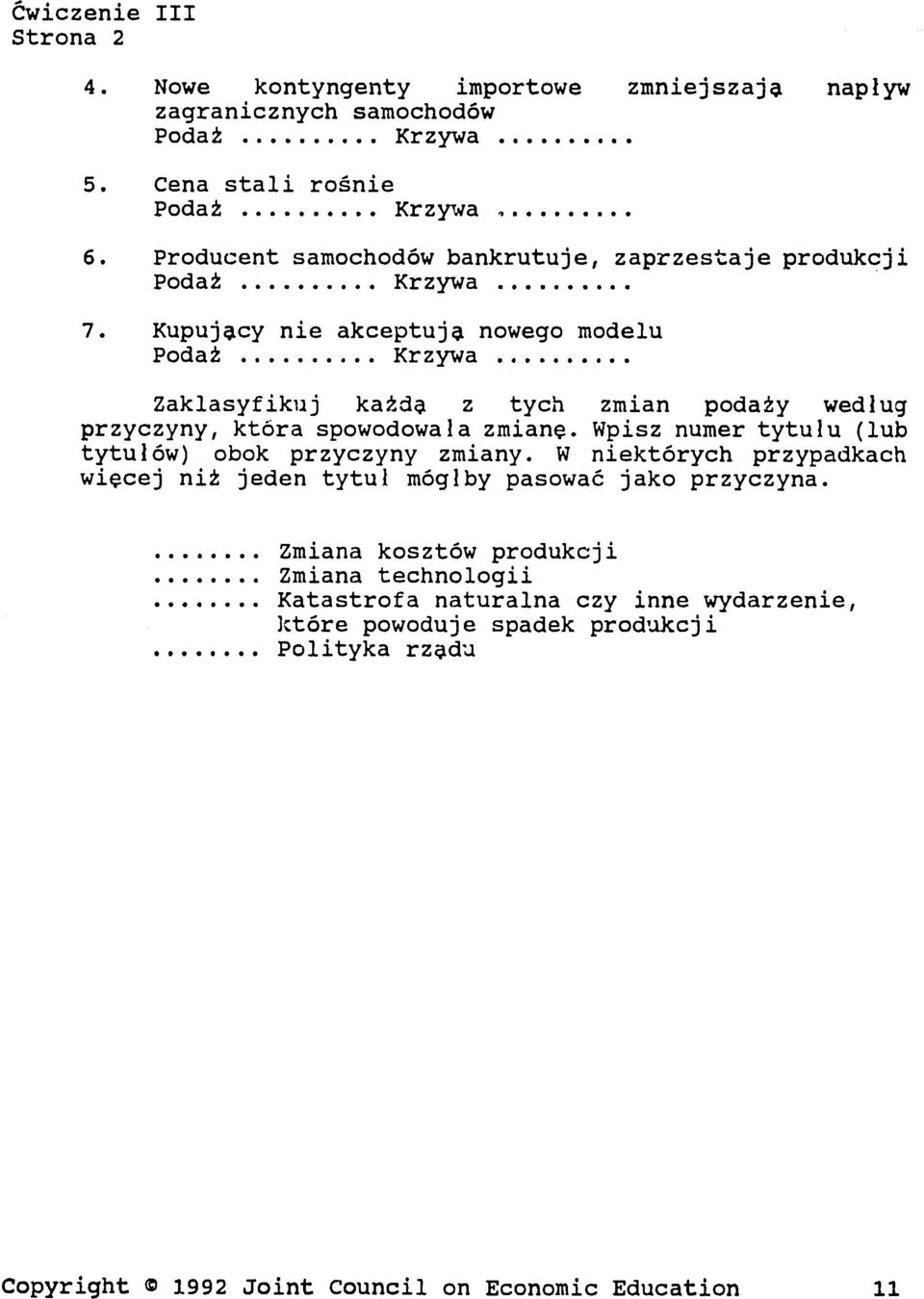 Wpisz numer tytulu (lub tytul6w) obok przyczyny zmiany. W niekt6rych przypadkach wiecej nit jeden tytul m6glby pasowad jako przyczyna.... Zmiana koszt6w produkcji.