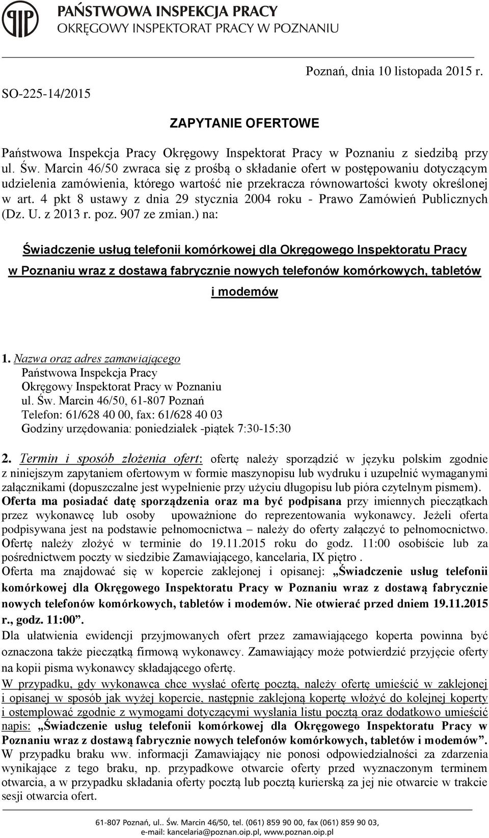 4 pkt 8 ustawy z dnia 29 stycznia 2004 roku - Prawo Zamówień Publicznych (Dz. U. z 2013 r. poz. 907 ze zmian.