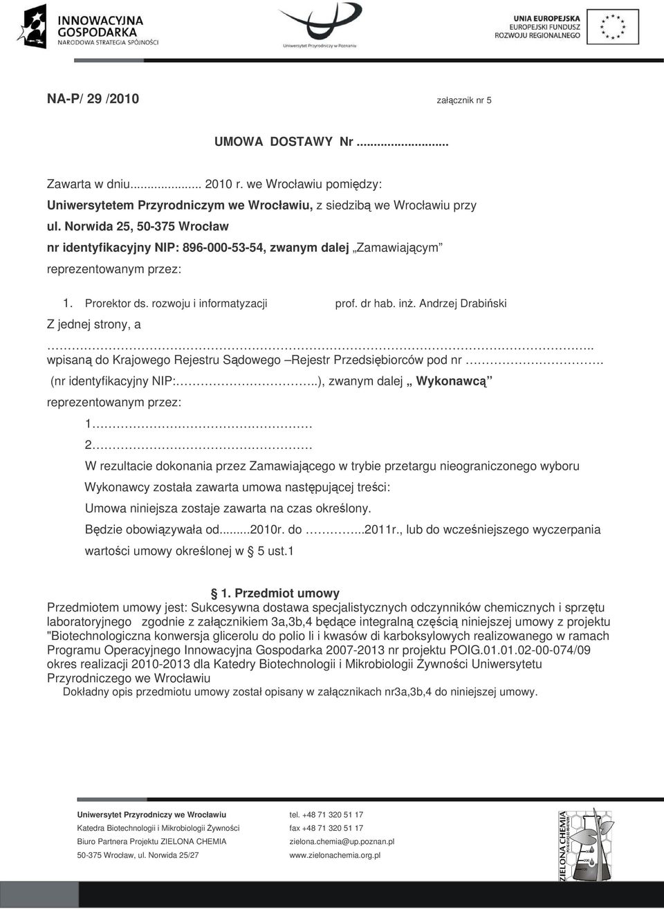 . wpisan do Krajowego Rejestru Sdowego Rejestr Przedsibiorców pod nr. (nr identyfikacyjny NIP:.