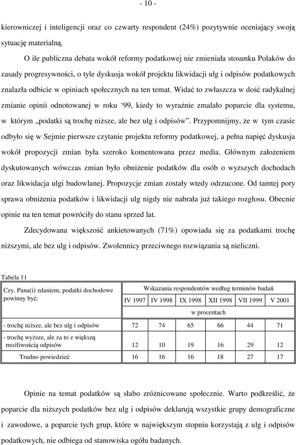 opiniach społecznych na ten temat.