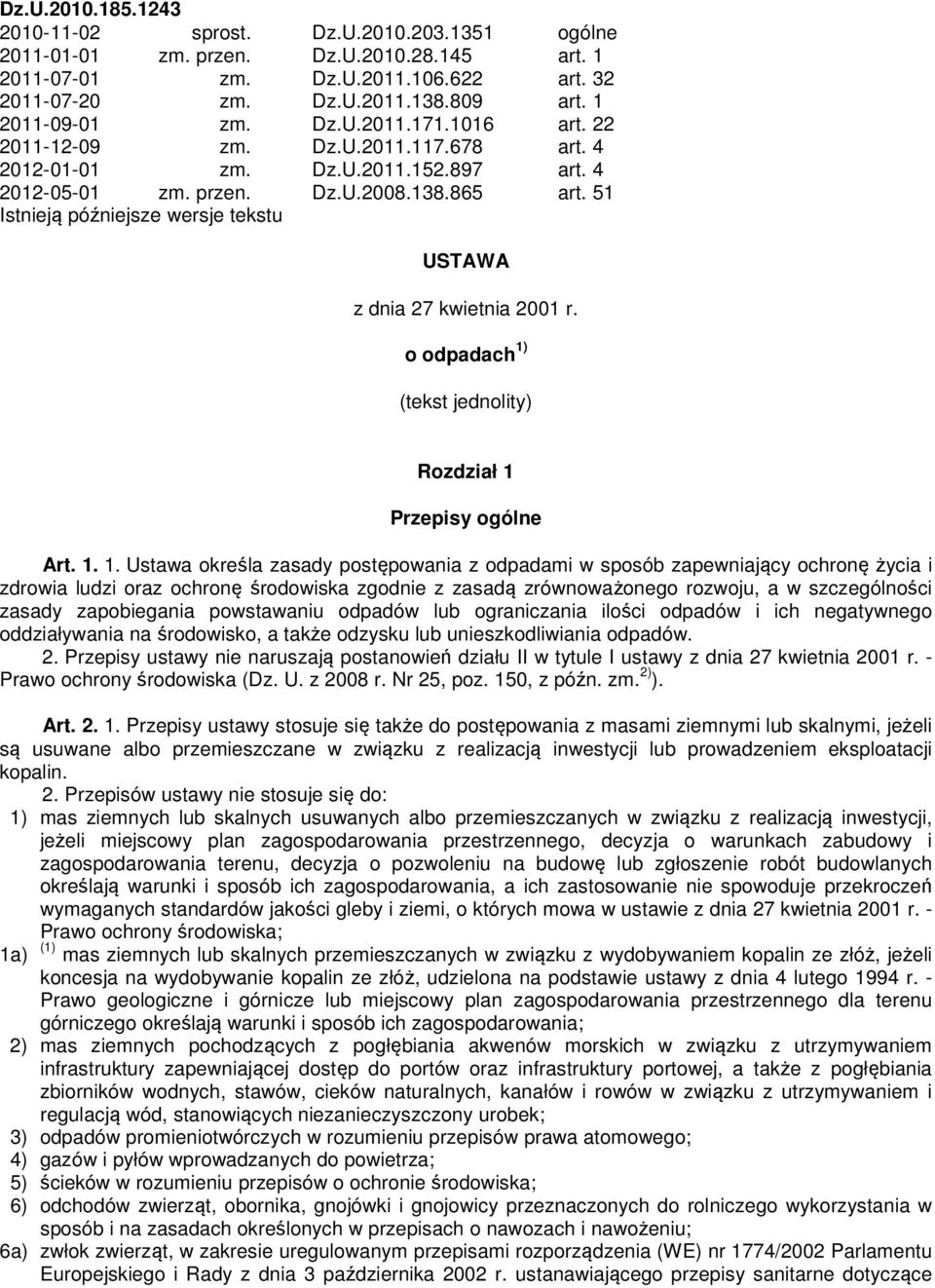 51 Istnieją późniejsze wersje tekstu USTAWA z dnia 27 kwietnia 2001 r. o odpadach 1)