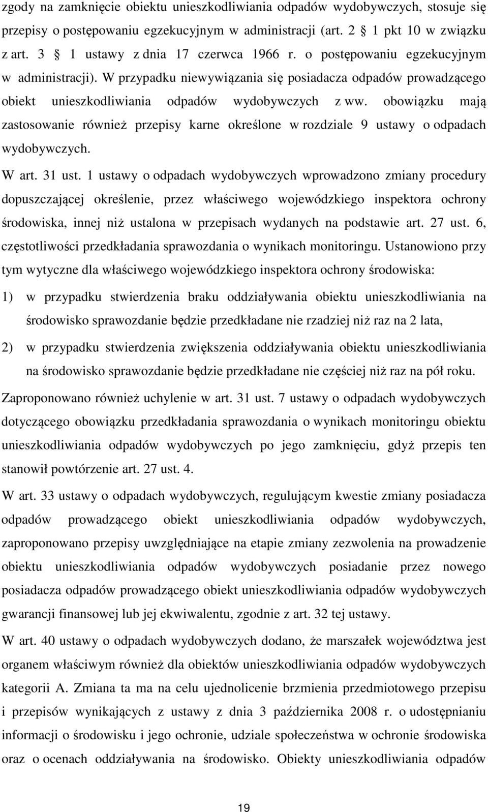 obowiązku mają zastosowanie również przepisy karne określone w rozdziale 9 ustawy o odpadach wydobywczych. W art. 31 ust.